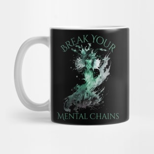 Mental Health Awareness Break Your Mental Chains Mug